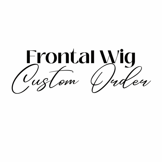 Frontal Wig Custom Order